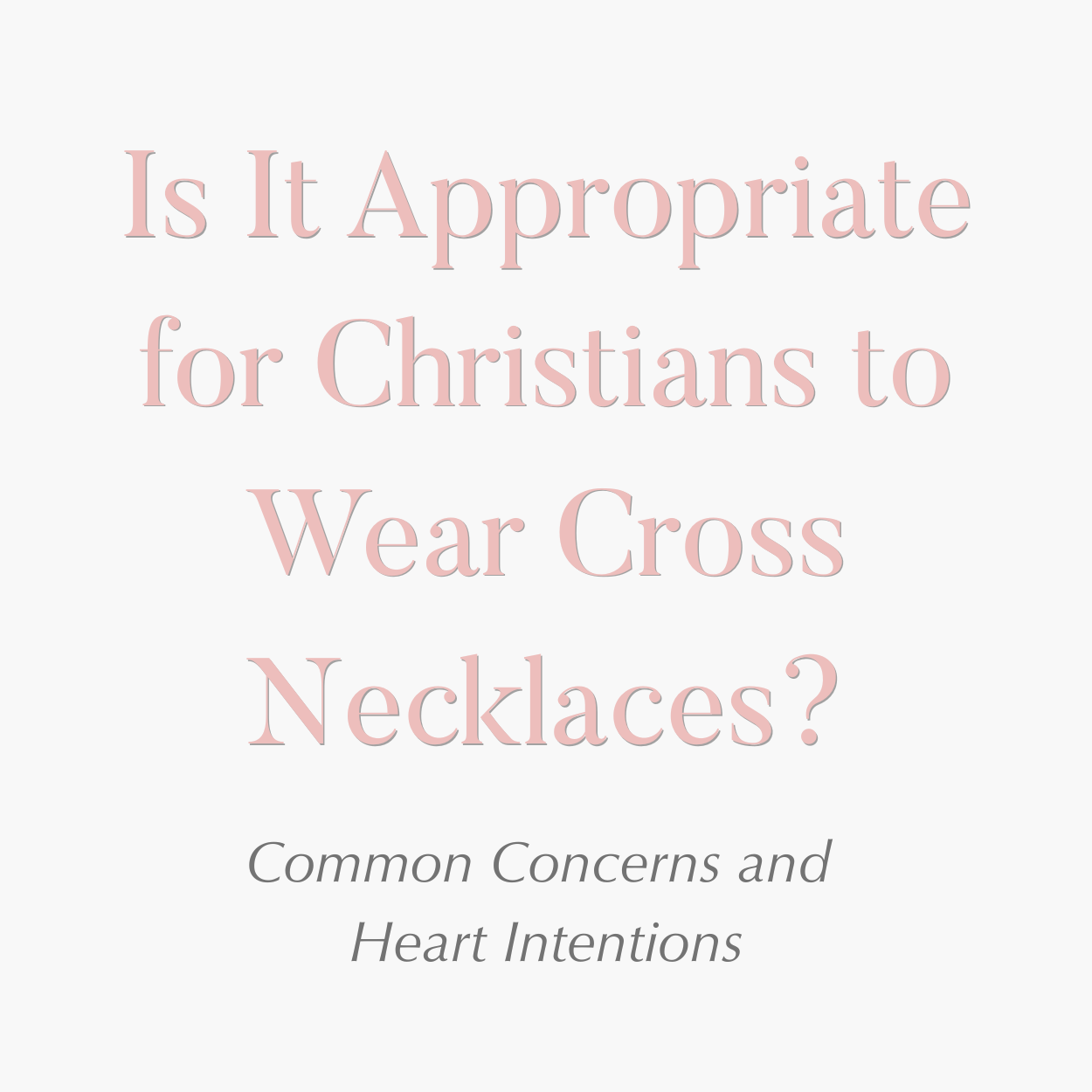 Soft pink Christian blog graphic with the title “Is It Appropriate for Christians to Wear Cross Necklaces?” designed for faith-filled women seeking biblical clarity