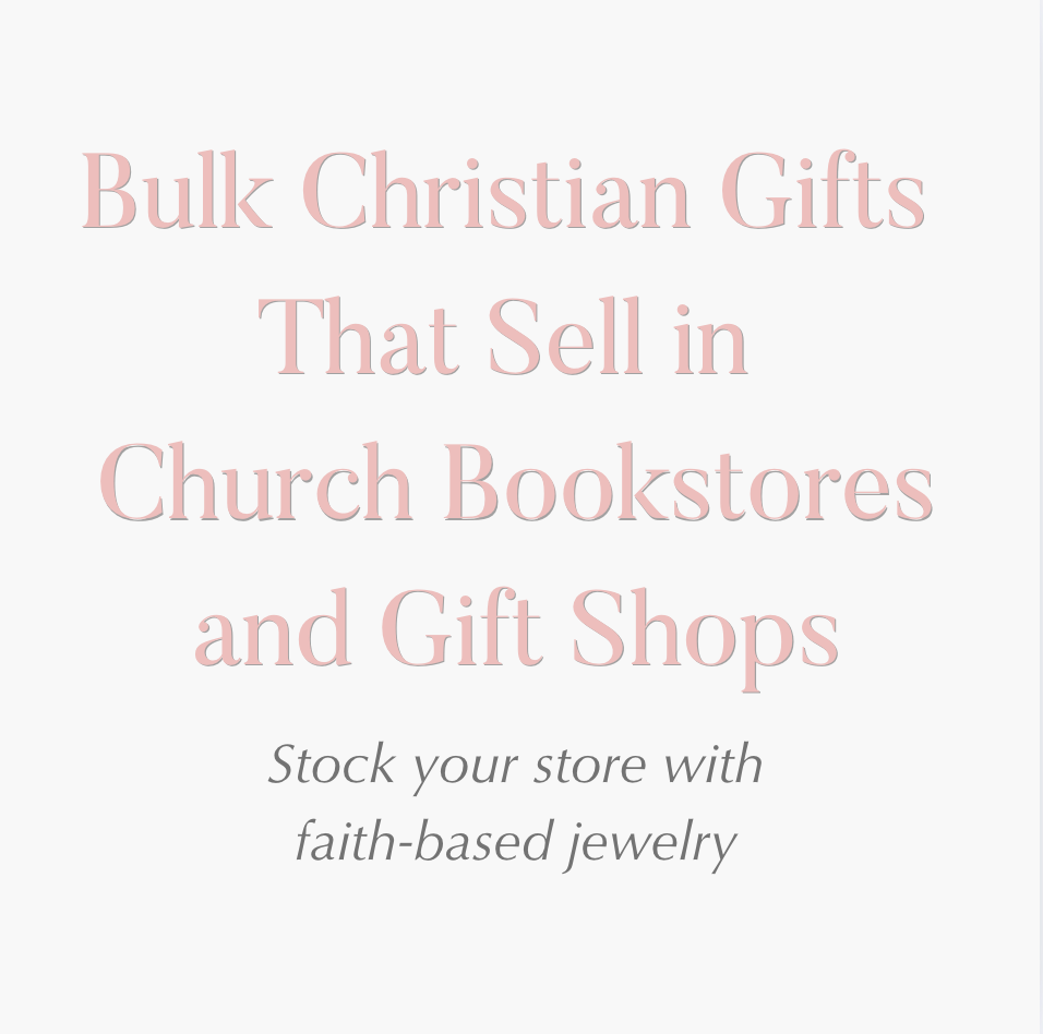 bulk christian gifts, christian gift shop inventory, church bookstore products, wholesale scripture jewelry, faith-based gifts in bulk, christian products that sell, where to buy christian gifts wholesale, bible verse necklace bulk