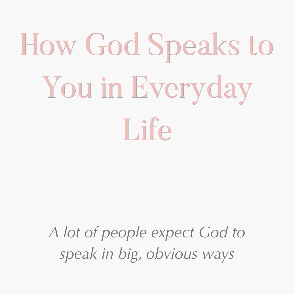 How God Speaks to You in Everyday Life