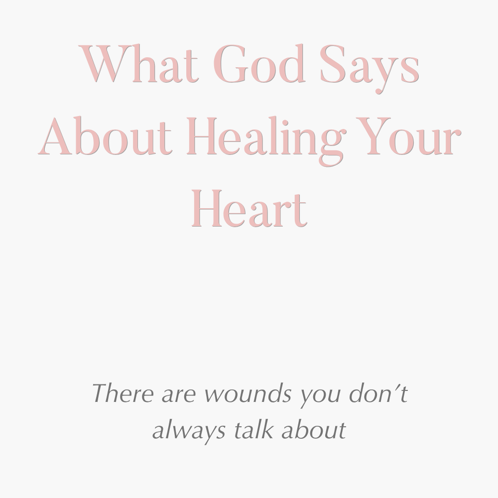 What God Says About Healing Your Heart