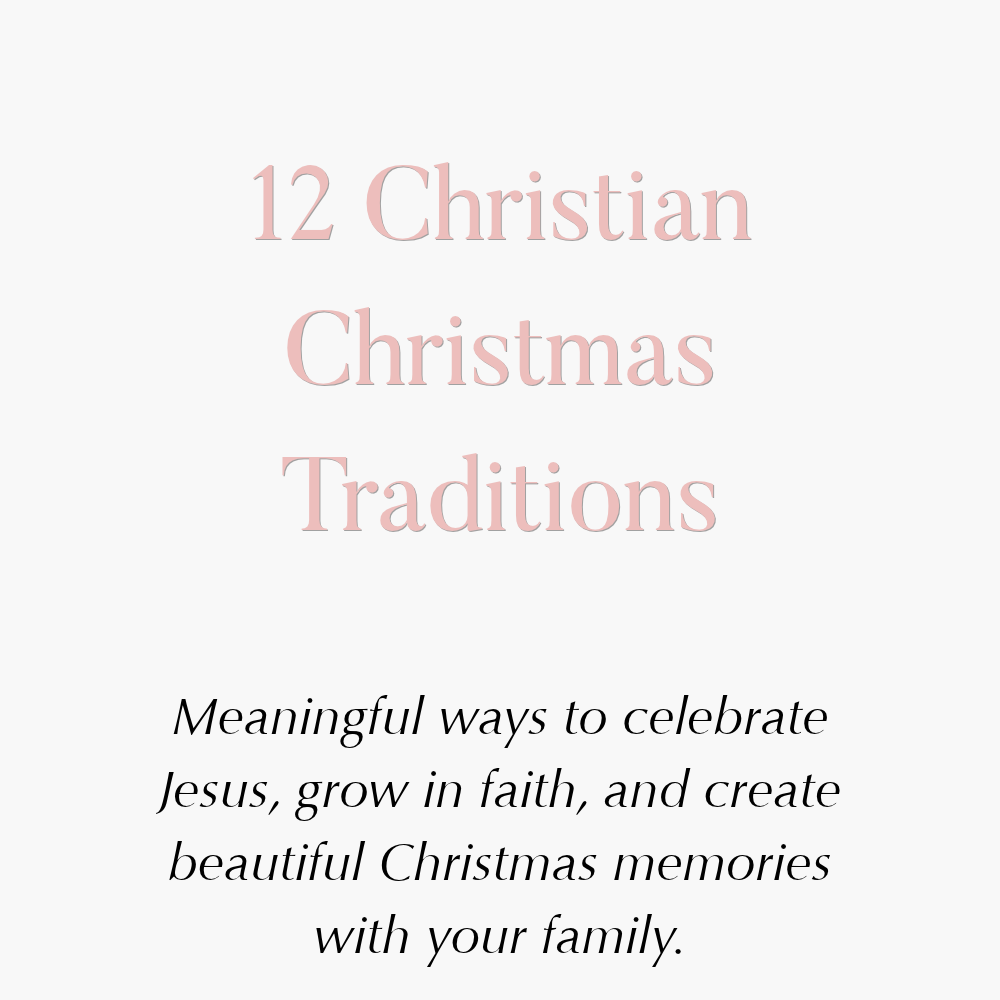 12 Christian Christmas Traditions to Start With Your Family This Year