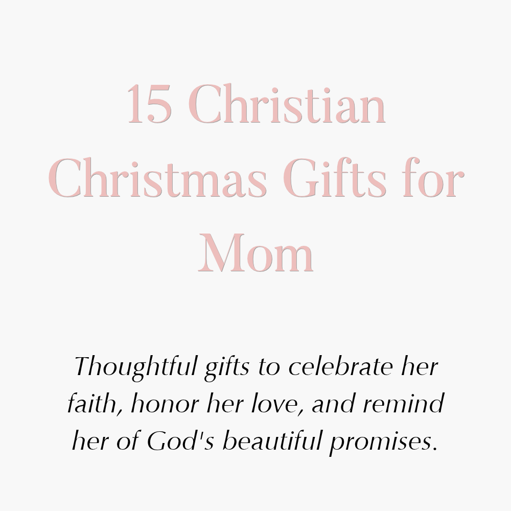 15 Meaningful Christian Christmas Gifts for Mom That Celebrate Her Faith