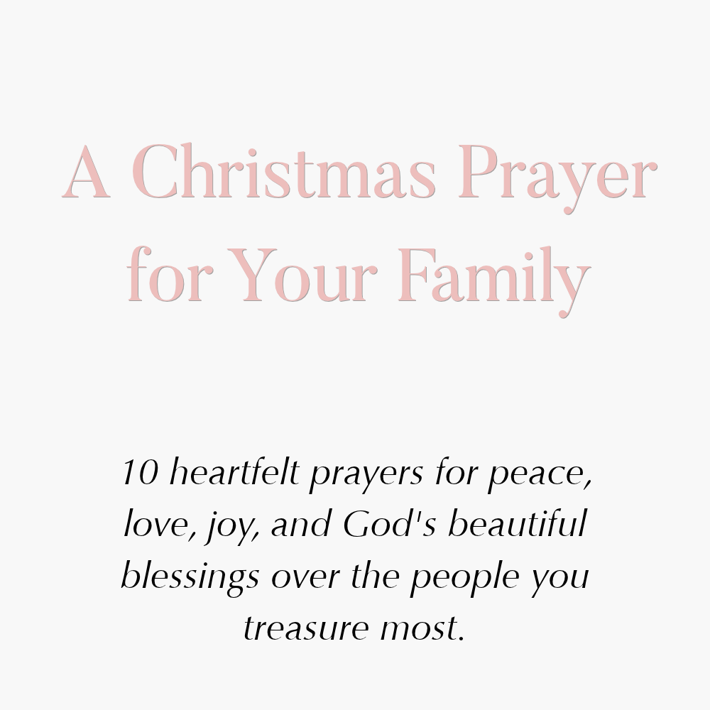 A Christmas Prayer for Your Family and Loved Ones: 10 Beautiful Prayers for Peace, Love, and Blessings
