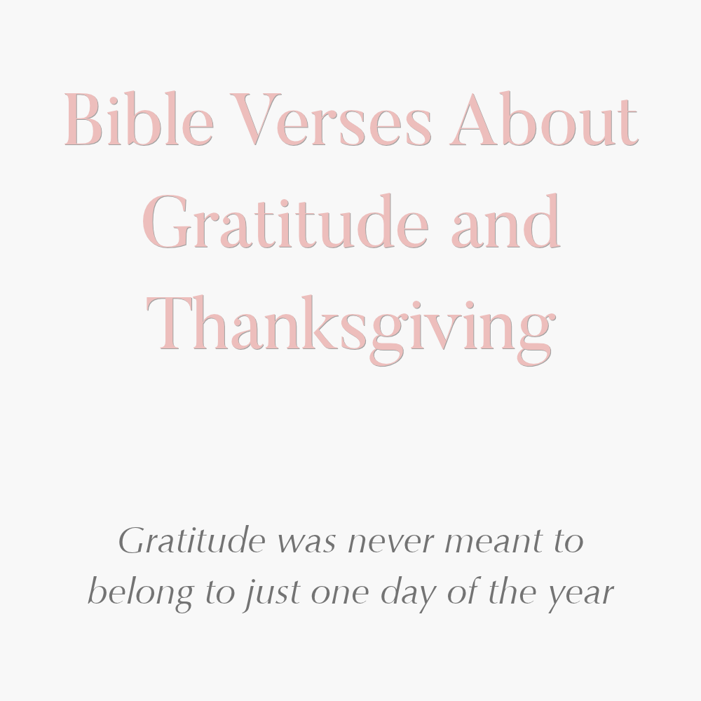 Bible Verses About Gratitude and Thanksgiving: Scriptures for a Thankful Heart