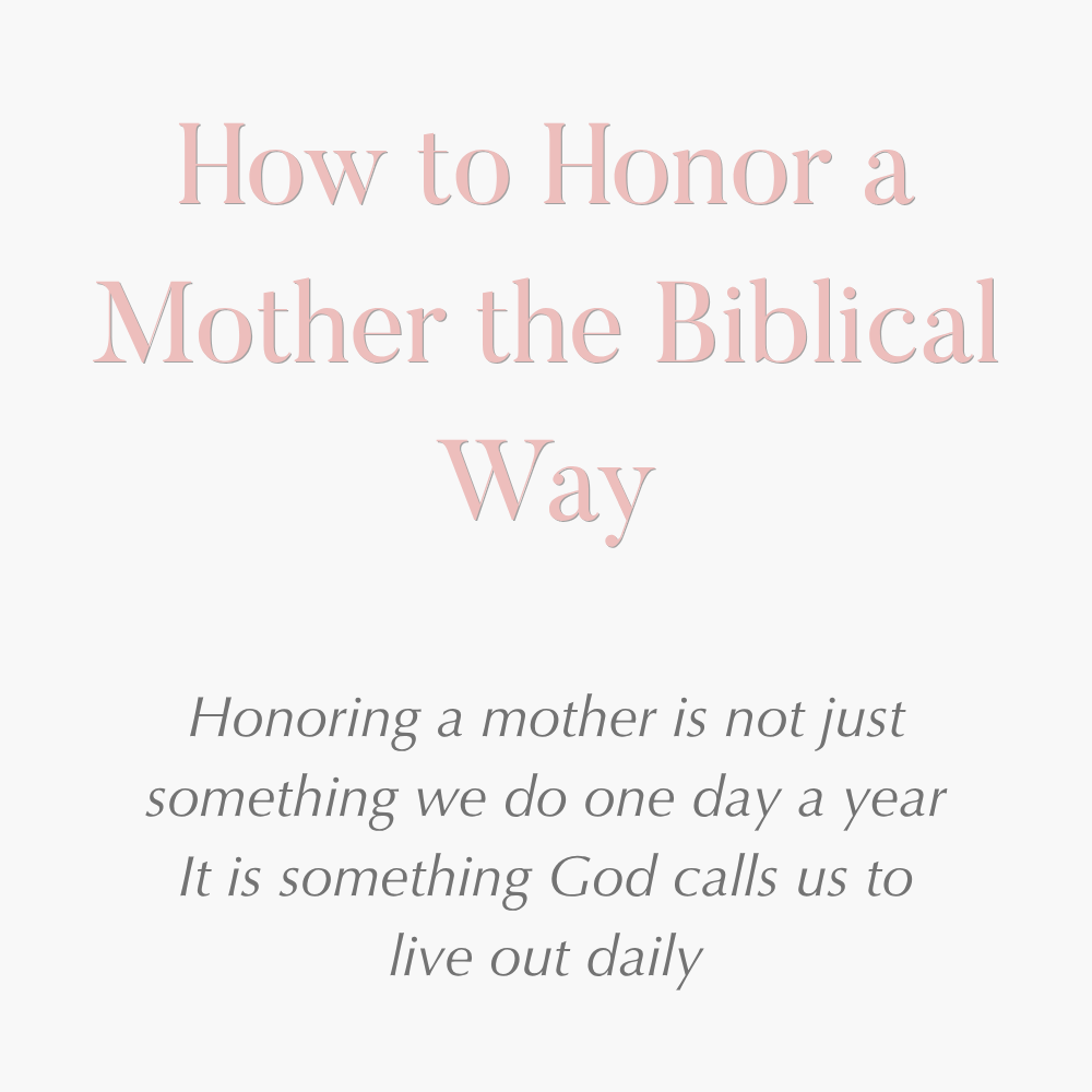 How to Honor Your Mother the Biblical Way