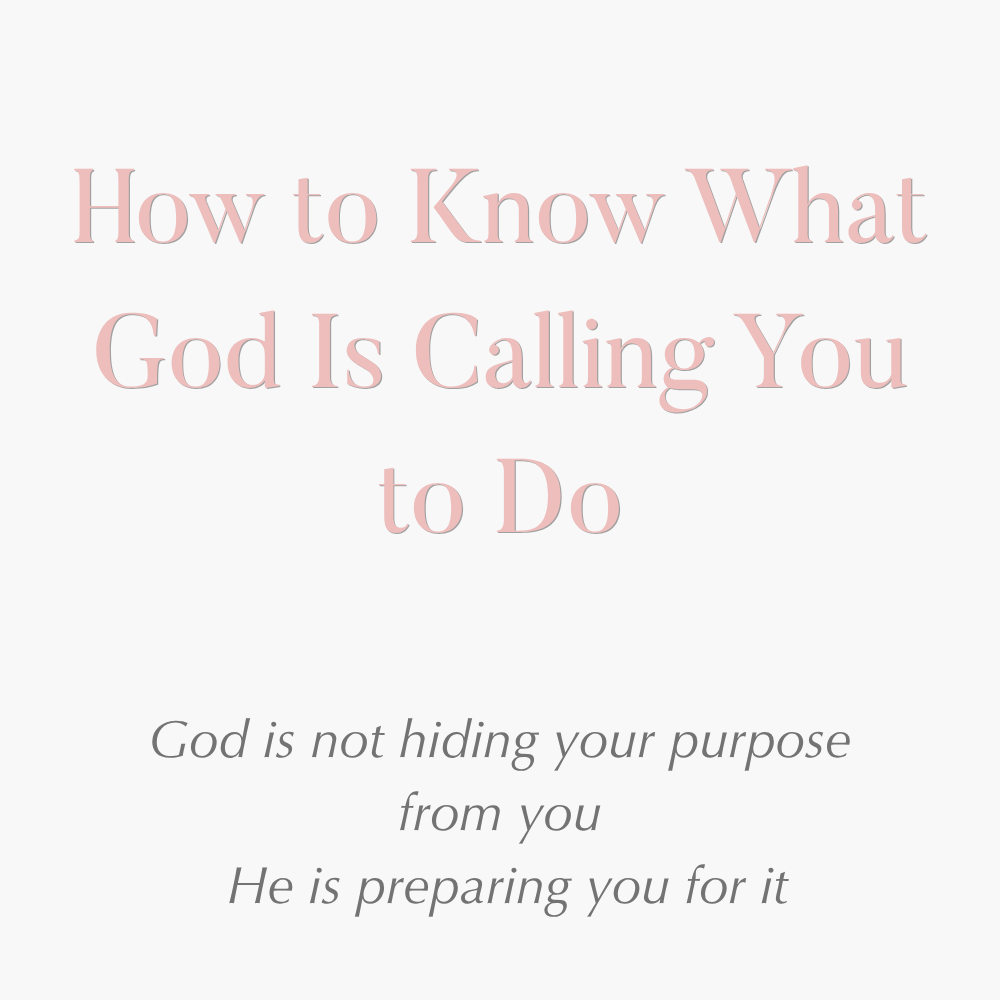 How to Know What God Is Calling You to Do