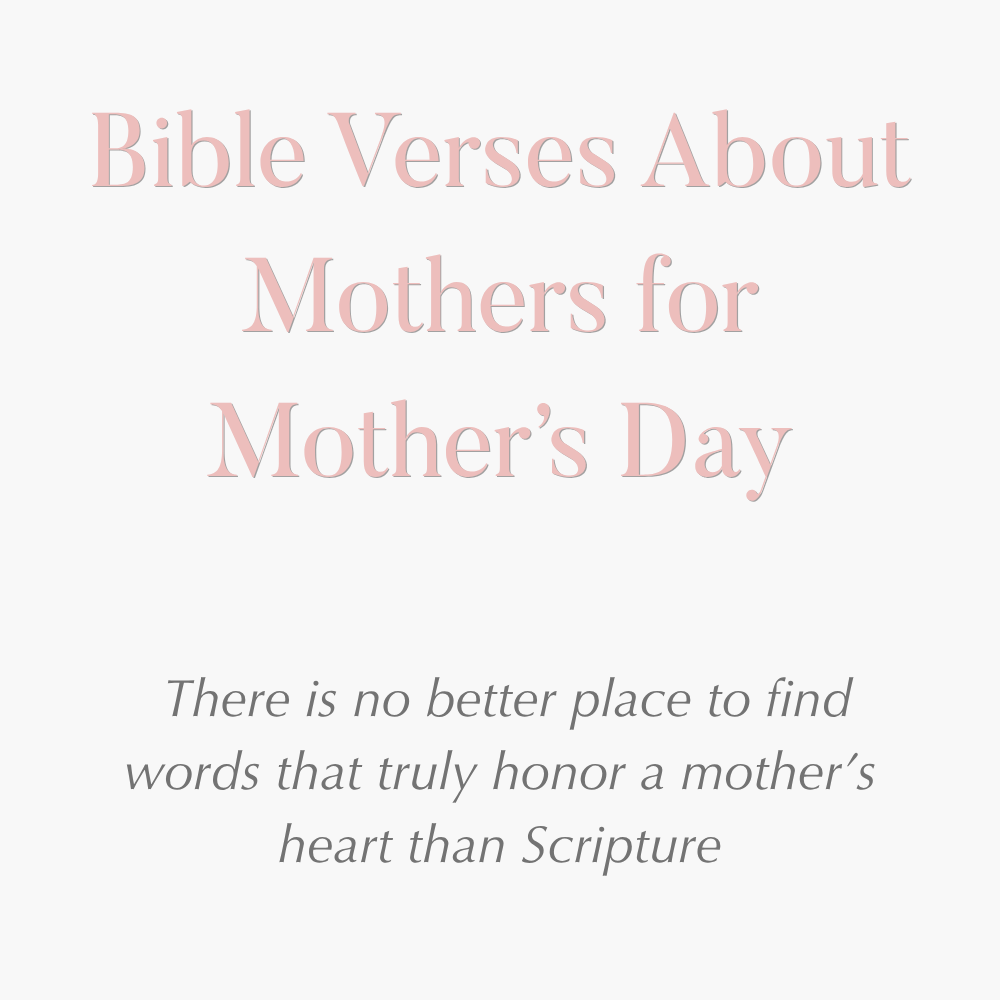 Bible Verses About Mothers for Mother’s Day
