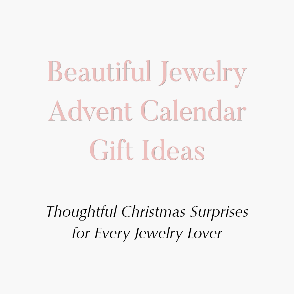 The Most Beautiful Jewelry Advent Calendar Gift Ideas for Christmas 2026
