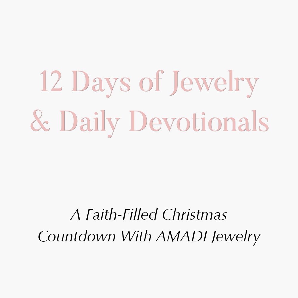 A Faith-Filled Christmas: 12 Days of Jewelry and Daily Devotionals | AMADI Jewelry